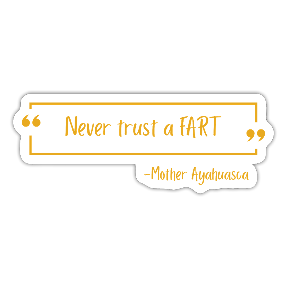 Never Trust a FART - Sticker - white matte